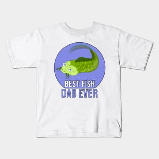 Best Fish Dad Ever Kids T-Shirt